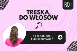 Treska do włosów – co to takiego i jak jej używać?