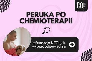 Peruka po chemioterapii – refundacja NFZ i jak wybrać odpowiednią