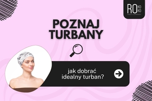 Poznaj turbany - nową definicję siły i stylu