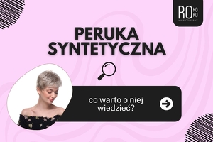 Peruka syntetyczna – co warto o niej wiedzieć?